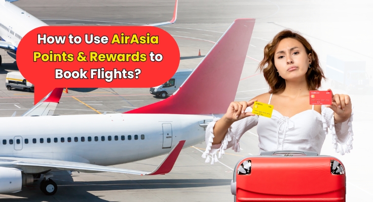 How to Use AirAsia Points & Rewards to Book Flights?